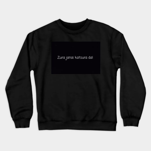 Zura janai katsura da! Crewneck Sweatshirt by Icesoul